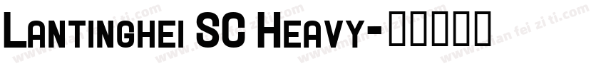 Lantinghei SC Heavy字体转换